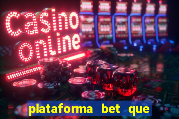 plataforma bet que paga ao se cadastrar